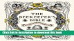 Read Books The Beekeeper s Bible: Bees, Honey, Recipes   Other Home Uses ebook textbooks