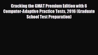 Enjoyed read Cracking the GMAT Premium Edition with 6 Computer-Adaptive Practice Tests 2016