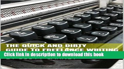 [PDF] The Quick and Dirty Guide to Freelance Writing Read Online