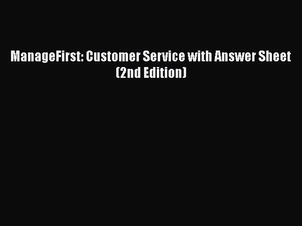 READ FREE FULL EBOOK DOWNLOAD  ManageFirst: Customer Service with Answer Sheet (2nd Edition)