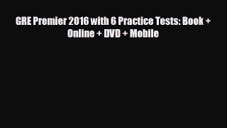 Read hereGRE Premier 2016 with 6 Practice Tests: Book + Online + DVD + Mobile