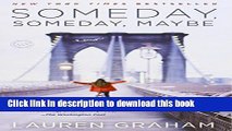 Download Someday, Someday, Maybe: A Novel  Read Online