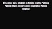behold Essential Case Studies In Public Health: Putting Public Health into Practice (Essential