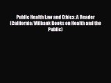 there is Public Health Law and Ethics: A Reader (California/Milbank Books on Health and the