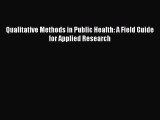 different  Qualitative Methods in Public Health: A Field Guide for Applied Research