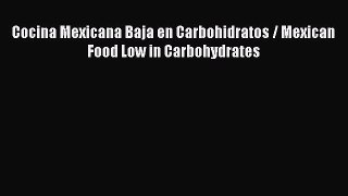 Read Cocina Mexicana Baja en Carbohidratos / Mexican Food Low in Carbohydrates PDF Online