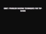 For you GMAT: PROBLEM SOLVING TECHNIQUES FOR TOP-SCORE