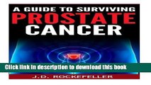 Read A Guide to Surviving Prostate Cancer Ebook Free