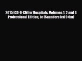 complete 2015 ICD-9-CM for Hospitals Volumes 1 2 and 3 Professional Edition 1e (Saunders Icd