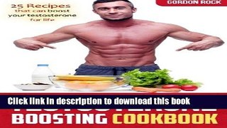 Download Testosterone Boosting Cookbook: 25 Recipes that can boost your testosterone for life