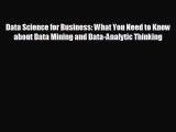 For you Data Science for Business: What You Need to Know about Data Mining and Data-Analytic