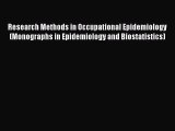 different  Research Methods in Occupational Epidemiology (Monographs in Epidemiology and Biostatistics)