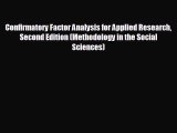 For you Confirmatory Factor Analysis for Applied Research Second Edition (Methodology in the