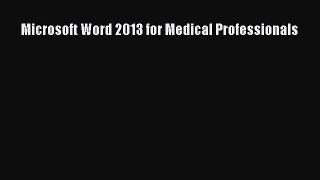 there is Microsoft Word 2013 for Medical Professionals