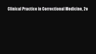 behold Clinical Practice in Correctional Medicine 2e