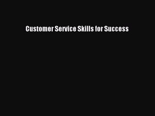 READ book  Customer Service Skills for Success  Full E-Book