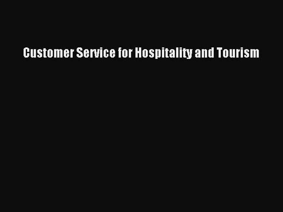 DOWNLOAD FREE E-books  Customer Service for Hospitality and Tourism  Full E-Book