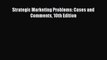 DOWNLOAD FREE E-books  Strategic Marketing Problems: Cases and Comments 10th Edition  Full