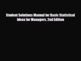 Enjoyed read Student Solutions Manual for Basic Statistical Ideas for Managers 2nd Edition