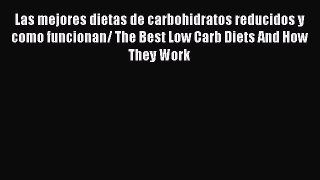 Read Las mejores dietas de carbohidratos reducidos y como funcionan/ The Best Low Carb Diets