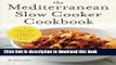 PDF Mediterranean Slow Cooker Cookbook: A Mediterranean Cookbook with 101 Easy Slow Cooker Recipes
