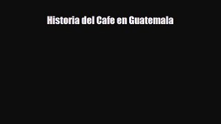 EBOOK ONLINE Historia del Cafe en Guatemala  DOWNLOAD ONLINE