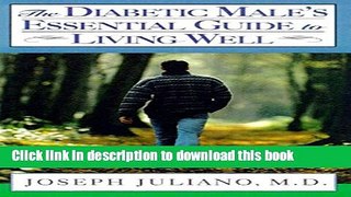 Read The Diabetic Male s Essential Guide to Living Well Ebook Free