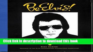 Read Be Elvis! A Guide to Impersonating the King PDF Free