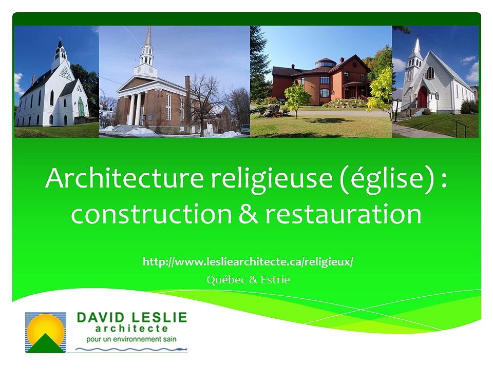 Architecture religieuse & d'église par Leslie Architecte à Québec & en Estrie