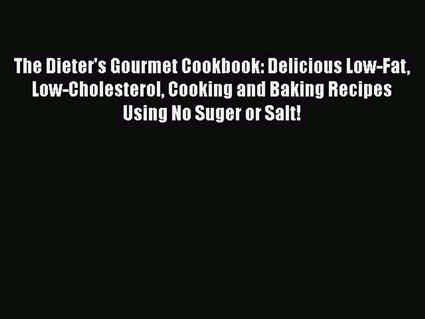 Read The Dieter's Gourmet Cookbook: Delicious Low-Fat Low-Cholesterol Cooking and Baking Recipe