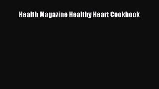 Read Health Magazine Healthy Heart Cookbook Ebook Free