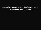 Download Gluten-Free Classic Snacks: 100 Recipes for the Brand-Name Treats You Love Ebook Online