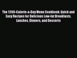Read The 1200-Calorie-a-Day Menu Cookbook: Quick and Easy Recipes for Delicious Low-fat Breakfasts