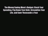 READ FREE FULL EBOOK DOWNLOAD  The Money Saving Mom's Budget: Slash Your Spending Pay Down