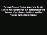 READ book  Personal Finance: Turning Money Into Wealth Student Value Edition Plus NEW MyFinanceLab