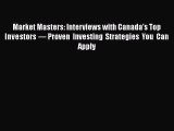 READ book  Market Masters: Interviews with Canada’s Top Investors — Proven Investing Strategies