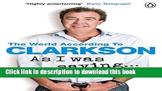 Read As I Was Saying . . .: The World According to Clarkson Volume 6  Ebook Free
