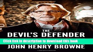 Read The Devil s Defender: My Odyssey Through American Criminal Justice from Ted Bundy to the