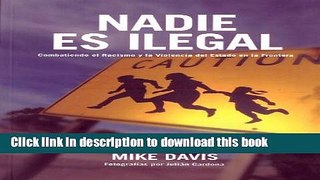Read Nadie es ilegal: Combatiendo el Racismo y la Violencia de Estado en la Frontera (Spanish