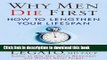 Read Why Men Die First: How to Lengthen Your Lifespan Ebook Free