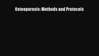 Download Osteoporosis: Methods and Protocols PDF Online