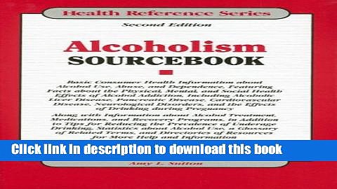 Read Alcoholism Sourcebook: Basic Consumer Health Information about Alcohol Use, Abuse,……
