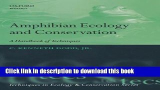 Read Books Amphibian Ecology and Conservation: A Handbook of Techniques (Techniques in Ecology