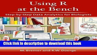 Read Books Using R at the Bench: Step-by-Step Data Analytics for Biologists ebook textbooks