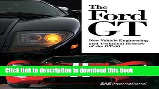 Read Books The Ford Gt: New Vehicle Engineering and Technical History of the Gt-40 (Progress in