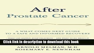 Read After Prostate Cancer: A What-Comes-Next Guide to a Safe and Informed Recovery Ebook Free