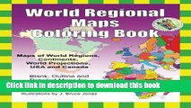 Read World Regional Maps Coloring Book: Maps of World Regions, Continents, World Projections, USA