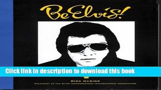 Read Be Elvis! A Guide to Impersonating the King Ebook Online