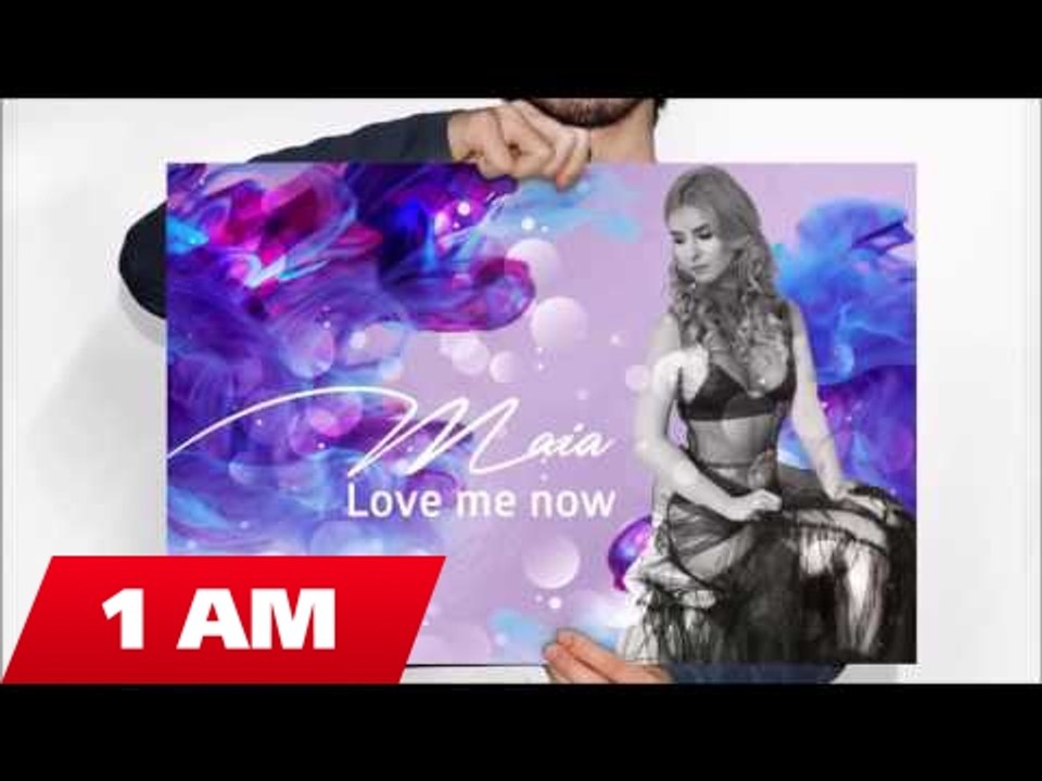 Maia - Love me now (Audio)