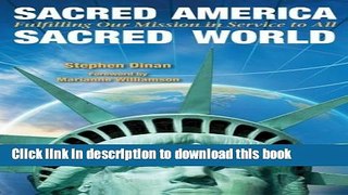 Read Sacred America, Sacred World: Fulfilling Our Mission in Service to All  Ebook Free